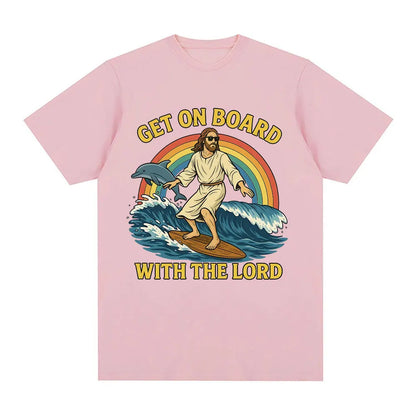 Get on Board with The Lord Funny Jesus Meme T Shirts Men's Women Clothing Casual Cotton Fashion Oversized Short Sleeve T-shirts
