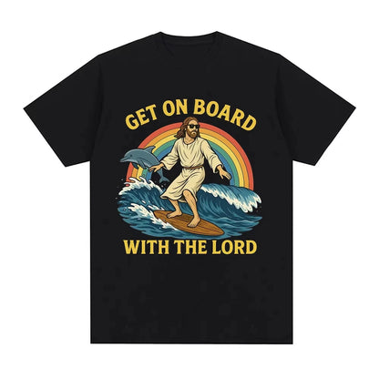 Get on Board with The Lord Funny Jesus Meme T Shirts Men's Women Clothing Casual Cotton Fashion Oversized Short Sleeve T-shirts